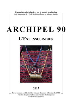 Archipel, n° 90/2015 : L'Est insulindien