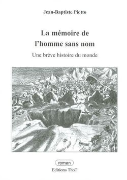 La mémoire de l'homme sans nom - une brève histoire du monde