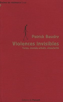 Violences invisibles, corps, monde urbain, singularité