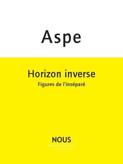 Horizon inverse - figures de l'inséparé