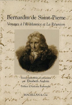 Bernardin De Saint-Pierre - Voyages À L'Île Maurice Et À La Réunion