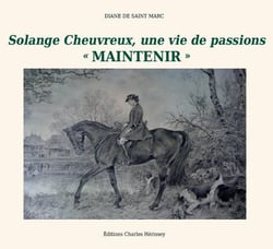 Solange cheuvreux, une vie de passions -  maintenir
