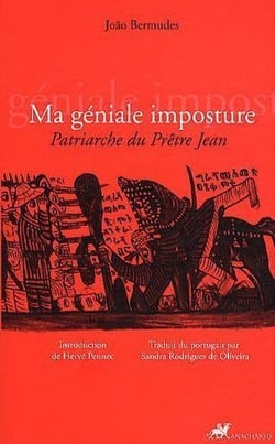 Ma géniale imposture - patriarche du prêtre Jean