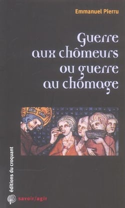 Guerre aux chomeurs ou guerre au chomage