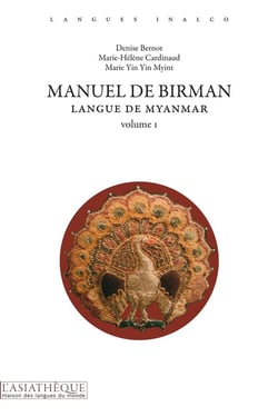Manuel de birman Tome 1 : Langue de Myanmar