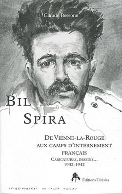 Bil spira - de vienne-la-rouge aux camps d'internement francais