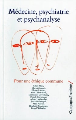 Médecine, psychiatrie et psychanalyse - pour une éthique commune (2e édition)