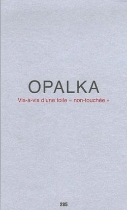 Opalka, vis-a-vis d'une toile "non-touchée"