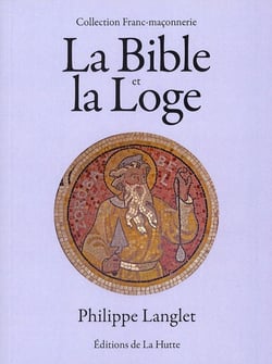 BIBLE ET LA LOGE (LA)