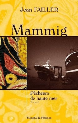Mammig : pêcheurs de haute-mer t.3