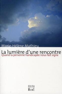 La lumière d'une rencontre - quand la personne handicapée nous fait signe