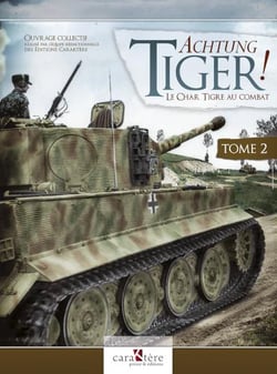 Acthung Tiger ! Tome 2 : le Tiger II et les bataillons de la Heer