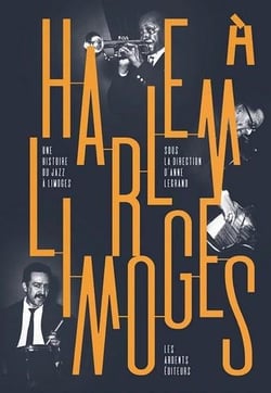 Harlem à Limoges - une histoire du jazz à Limoges