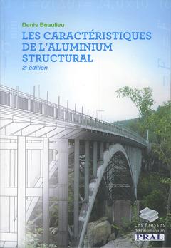 Les caracteristiques de l'aluminium structural (2. ed.)