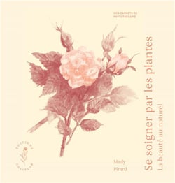 Se soigner par les plantes - la beauté au naturel