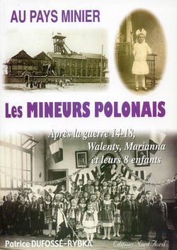 Les mineurs polonais - après la guerre 14-18, Walenty, Marianna et leurs 8 enfants