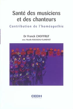 SANTE DES MUSICIENS ET DES CHANTEURS. CONTRIBUTION DE L'HOMEOPATHIE