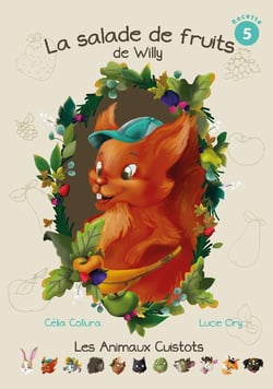 Les Animaux Cuistots Tome 5 : la salade de fruits de Willy