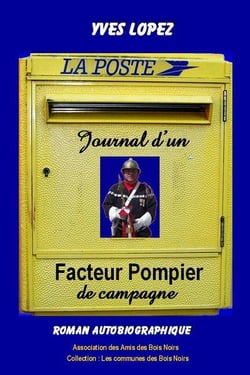 Journal d'un facteur pompier de campagne : roman autobiographique