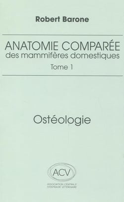 Anatomie comparée des mammifères domestiques Tome 1 : Ostéologie (5e édition)