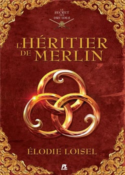 Le secret des druides Tome 1 : L'héritier de Merlin
