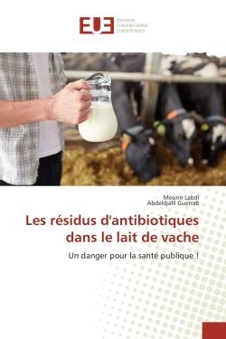 Les résidus d'antibiotiques dans le lait de vache : Un danger pour la santé publique !