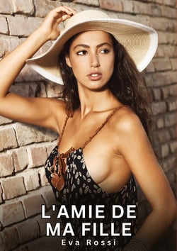 L'amie de ma fille : Histoires Érotiques Interdites de Sexe Tabou pour Adultes