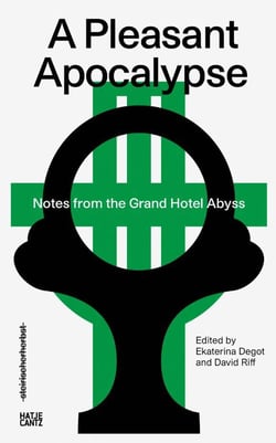 Steirischer herbst  19: a pleasant apocalypse. notes from the grand hotel abyss