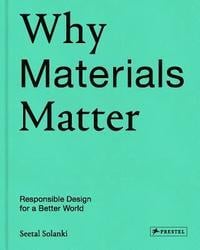 Why materials matter - responsible design for a better world