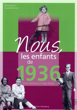 Nous, les enfants de : 1936 - de la naissance à l'âge adulte
