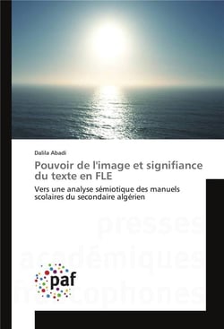 Pouvoir de l'image et signifiance du texte en FLE - vers une analyse sémiotique des manuels scolaires du secondaire algérien