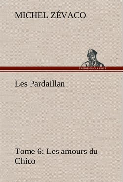 Les pardaillan  tome 06, les amours du chico