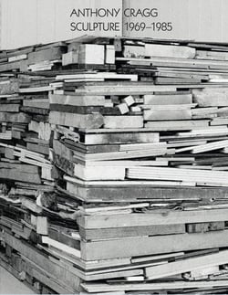 Anthony Cragg t.3 - sculpture 1969-1985