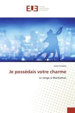 Je possédais votre charme : Le tango à Manhattan