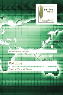 Politique : Guerre, Virus et Sérum
