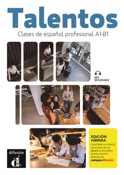 Talentos : Clases de espanol profesional : A1-B1 - livre + cahier