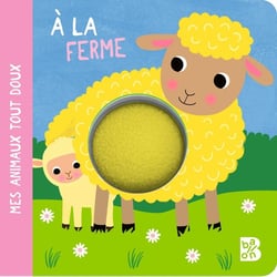 Mes animaux tout doux : À la ferme