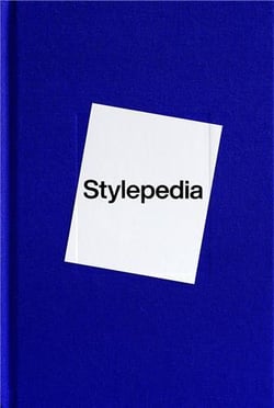Stylepedia : An illustrated guide of style, culture and history