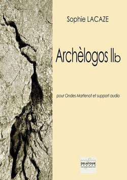 Archèlogos IIb pour Ondes Martenot et support audio