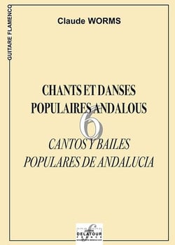 6 chants et danses populaires andalous pour guitare flamenco