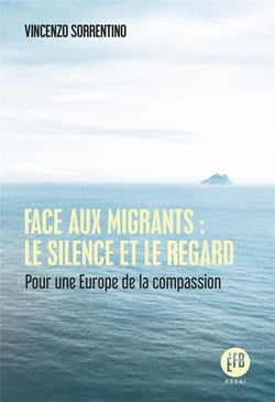 Face aux migrants : le silence et le regard - pour une europe de la compassion