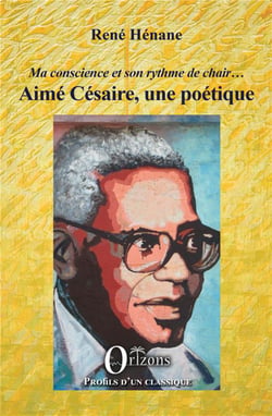 Aimé Césaire, une poétique - ma conscience et son rythme de char...