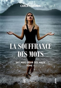 La souffrance des mots-des mots pour des maux  tome 1