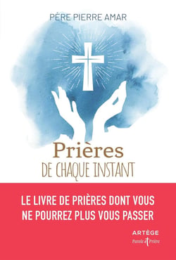 PAROLE ET PRIERE : prières de chaque instant - le livre de prières dont vous ne pourrez plus vous passer