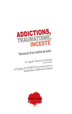 Addictions, traumatisme, inceste : parcours d'un centre de soin