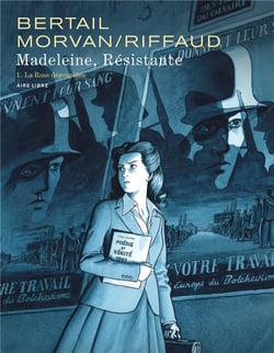 Madeleine, résistante Tome 1 : la rose dégoupillée