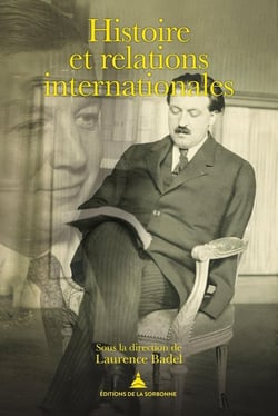 Histoire et relations internationales - Pierre Renouvin, Jean-Baptiste Duroselle et la naissance d'une discipline académique