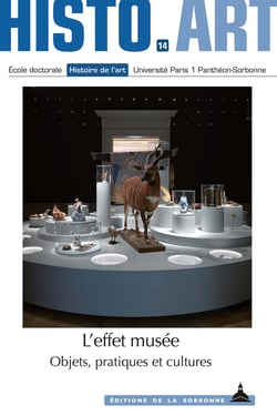 Histo.art n.14 : l'effet musée : objets, pratiques et cultures