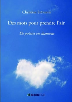 Des mots pour prendre l'air : de poésies en chansons