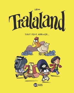 Tralaland Tome 3 : Tout peut arriver...